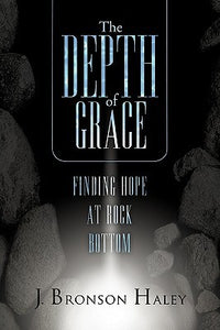 The Depth of Grace: Finding Hope at Rock Bottom