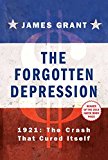 The Forgotten Depression : 1921: The Crash That Cured Itself (Hardcover)--by James Grant [2014 Edition] ISBN: 9781451686456