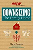 Downsizing The Family Home: What to Save, What to Let Go (Volume 1) (Downsizing the Home)