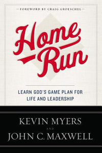 Home Run: Learn God's Game Plan for Life and Leadership