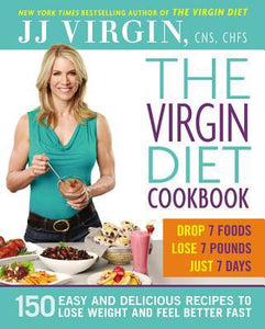 The Virgin Diet Cookbook: 150 Easy and Delicious Recipes to Lose Weight and Feel Better Fast