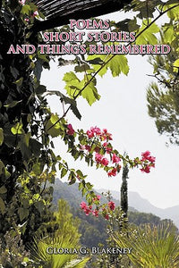 POEMS SHORT STORIES AND THINGS REMEMBERED