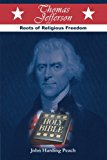 Thomas Jefferson: Roots Of Religious Freedom