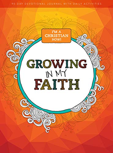 I'm a Christian Now: Growing in My Faith: 90-Day Devotional Journal Volume 1
