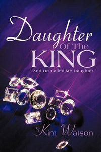 Daughter Of The King: "And He Called Me Daughter"