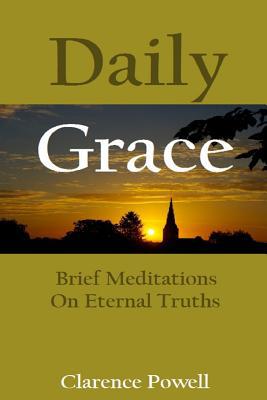 Daily Grace: Brief Meditations on Eternal Truths