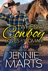 When a Cowboy Loves a Woman (Creedence Horse Rescue (2))
