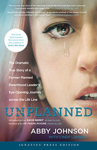 Unplanned: The Dramatic True Story of a Former Planned Parenthood Leader's Eye-opening Journey Across the Life Line