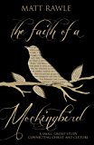 The Faith of a Mockingbird: A Small Group Study Connecting Christ and Culture (The Pop in Culture Series)