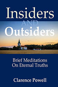 Insiders and Outsiders: Brief Meditations on Eternal Truths