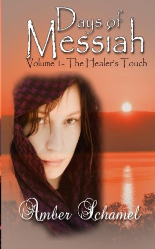 The Healer's Touch (Days of Messiah) (Volume 1)