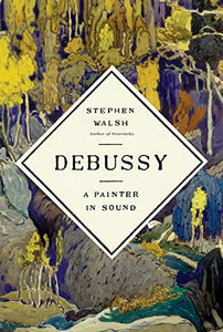 Debussy: A Painter in Sound