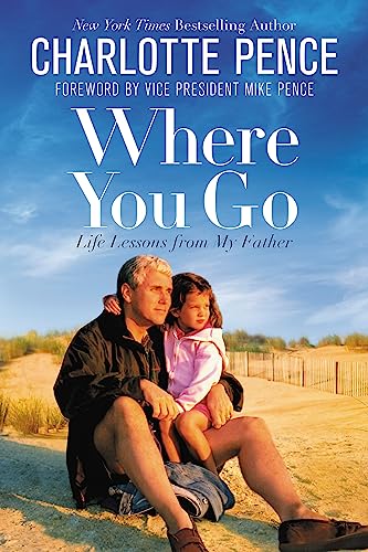 Where You Go: Life Lessons from My Father