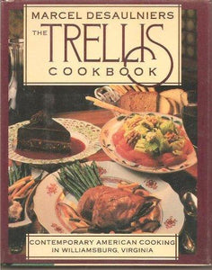 The Trellis Cookbook: Contemporary American Cooking in Colonial Williamsburg