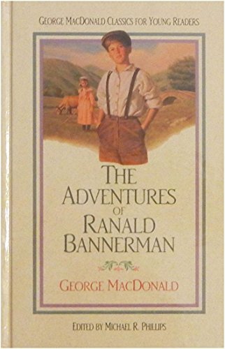 The Adventures of Ranald Bannerman (George Macdonald Classics for Young Readers, Book 4)