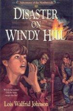 Disaster on Windy Hill (Adventures of the Northwoods, Book 10)