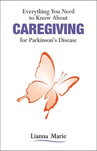 Everything You Need to Know About Caregiving for Parkinson’s Disease