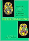 Neuroimaging: A Window to the Neurological Foundations of Learning and Behavior in Children