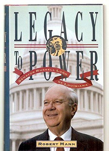 Legacy to Power: Senator Russell Long of Louisiana