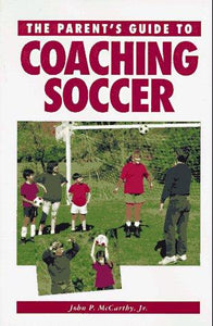 Youth Soccer: The Guide for Coaches and Parents (Betterway Coaching Kids Series)