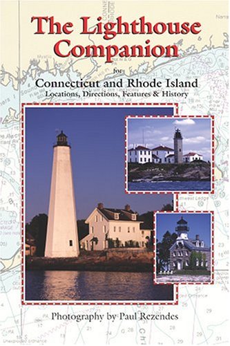 The Lighthouse Companion for Connecticut and Rhode Island (The Lighthouse Companion, 1)