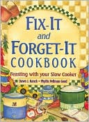 Fix-It and Forget-It Cookbook: Feasting with Your Slow Cooker