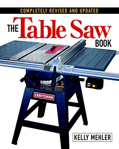 The Table Saw Book, Completely Revised and Updated