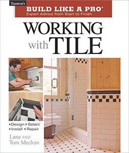 Working with Tile (Taunton's Build Like a Pro)