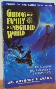 Guiding Your Family in a Misguided World