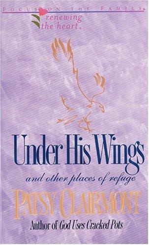 Under His Wings (Renewing the Heart)