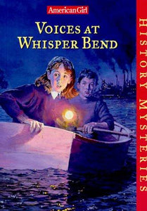 Voices at Whisper Bend (American Girl History Mysteries)