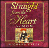 Straight from the Heart for Mom (Gift Book Series)