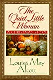 The Quiet Little Woman: Tilly's Christmas, Rosa's Tale : Three Enchanting Christmas Stories