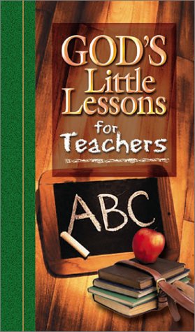 God's Little Lessons for Teachers (God's Little Lessons on Life)