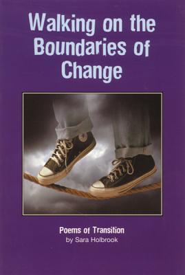 Walking on the Boundaries of Change: Poems of Transition