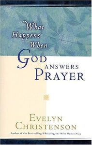 What Happens When God Answers Prayer