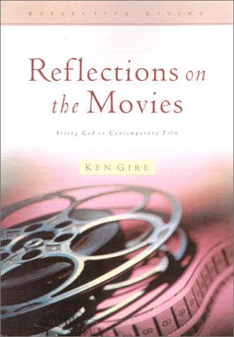 Reflections on the Movies: Hearing God in the Unlikeliest of Places (Reflective Living Series)