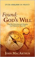 Found: God's Will (Find the Direction and Purpose God Wants for Your Life)