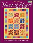Young at Heart Quilts: 15 Designs with Color and Style (That Patchwork Place)