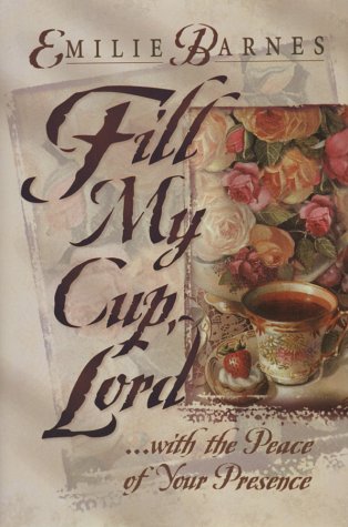Fill My Cup, Lord... With the Peace of Your Presence