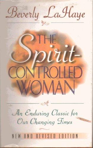 The Spirit-Controlled Woman (An Enduring Classic for Our Changing Times)
