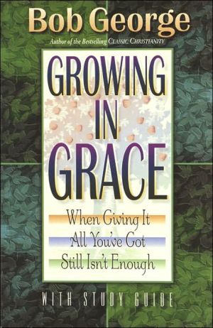Growing in Grace - When Giving it All You've Got Still Isn't Enough