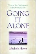 Going It Alone: Meeting the Challenges of Being a Single Mom