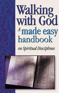 Walking with God: A Made Easy Handbook on Spiritual Disciplines