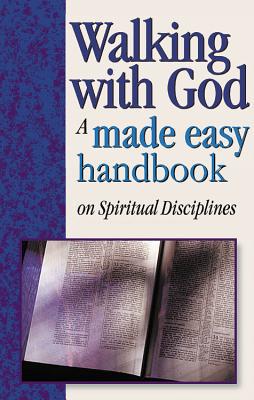 Walking with God: A Made Easy Handbook on Spiritual Disciplines