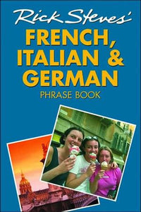 Rick Steves' French, Italian, and German Phrase Book and Dictionary