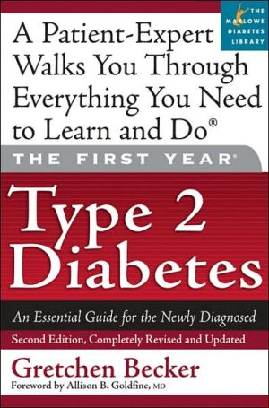 The First Year: Type 2 Diabetes: An Essential Guide for the Newly Diagnosed (Marlowe Diabetes Library)