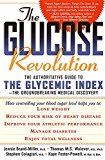 The Glucose Revolution: The Authoritative Guide to the Glycemic Index--the Groundbreaking Medical Discovery