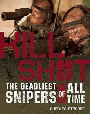 Kill Shot: The Deadliest Snipers of All Time