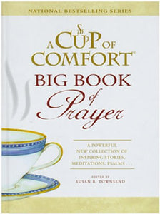 CUP OF COMFORT: BIG BOOK OF PRAYER (7187) (A Cup of Comfort)